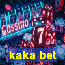 kaka bet